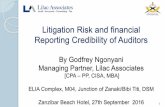 Litigation Risk and financial Reporting Credibility of … Risk and financial Reporting Credibility of Auditors By Godfrey Ngonyani Managing Partner, Lilac Associates [CPA –PP, CISA,