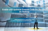 Enable and Optimize Erasure Code for Big data on Hadooptopic.it168.com/factory/adc2013/doc/jinjun.pdf · Enable and Optimize Erasure Code for Big data ... HDFS Raid overview * RaidNode