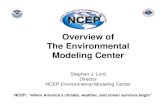 Overview of The Environmental Modeling Center Stephen · PDF fileThe Environmental Modeling Center ... A S RUC L D A S. 17 GFS CFS Hurricane WRF SREF NAM - WRF ... NOPP-JPL (ECCO)-