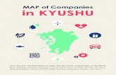MAP of Companies in KYUSHU - kyushu-kei. of Companies in KYUSHU From Kyushu, the Southwest of Japan and the Center of East Asia, to the World: What companies are highly expected to