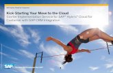 Kick-Starting Your Move to the Cloud Starter ... - SAP Hybris · PDF filewith SAP CRM, your organization can achieve substantial ... In addition to implementing SAP Hybris Cloud for