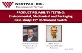 PRODUCT RELIABILITY TESTING: Environmental, Mechanical and ... · PDF fileMike Brown Laboratory Manager Presenter Herb Schueneman President & CEO Presenter PRODUCT RELIABILITY TESTING:
