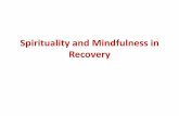 Spirituality and Mindfulness in Recovery - APNC Evolution, ... • Counter-transference issues due to negative experiences. ... Founder of Mindfulnet.org & Director, A Head for Work