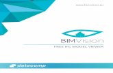 FREE IFC MODEL VIEWER - BIM Visionbimvision.eu/wp-content/uploads/2016/08/broszura_bimvision_en.pdf · like Revit, Archicad, Advance, DDS CAD, Tekla, Nemetschek VectorWorks, Bentley,