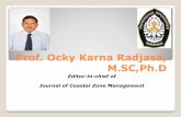 Prof. Ocky Karna Radjasa, M.SC,Ph - OMICS International · PDF fileProf. Ocky Karna Radjasa, M.SC,Ph.D Editor-in-chief of Journal of Coastal Zone Management