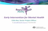 Early Intervention for Mental Health - Response · PDF fileEarly intervention for mental health •Occurs in early stage of mental health difficulties, illness or disorder •Aims