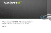 Talend ESB Container - Administration Guide - Huihoodocs.huihoo.com/talend/5/Talend_ESB_Container_AG_51_EN.pdf · Introduction Talend ESB Container Administration Guide 2 • Chapter