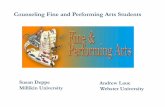Counseling Fine and Performing Arts Students · PDF fileCounseling Fine and Performing Arts Students Susan Deppe Millikin University. Careers in the Fine and Performing Arts are real.