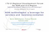 NGN technologies: a leverage for services and business ... · PDF fileInternational Telecommunication Chisinau, Moldavia, 24-26 August 2009 Union NGN technologies: a leverage for services