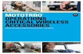 mototrbo™ operations critical wireless accessories ... · PDF fileMOTOTRBO ™ OPERATIONS CRITICAL WIRELESS ACCESSORIES ... You simply appear to be talking on what looks like your