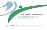 Ecohydrology: an interdisciplinary approach for the …unesdoc.unesco.org/images/0015/001529/152987e.pdf ·  · 2017-02-21and environmental needs for water resources. The aims of