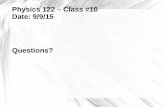 Physics 122 – Class #10 Date: 9/9/15kestrel.nmt.edu/~saska/class10-notes.pdf · Physics 122 – Class #10 Date: 9/9/15 Questions? Announcements/Reminders ... What is the tension
