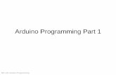 Arduino Programming Part 1 - start [ME 120]me120.mme.pdx.edu/lib/exe/...media=lecture:arduino_programming_1.pdfME 120: Arduino Programming Overview Arduino Environment Basic code components
