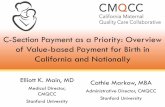 C-Section Payment as a Priority: Overview of Value-based ... · PDF fileof Value-based Payment for Birth in California and Nationally ... Cesarean Section Rate ... Potential payment