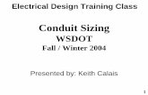 Presented by: Keith  · PDF filePresented by: Keith Calais. 2 What is conduit fill? • Conduit fill is the amount, in square inches, of conductors inside a section of conduit