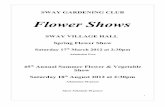 Sway Gardening Club Spring and Summer Shows · PDF fileSWAY GARDENING CLUB Flower Shows SWAY VILLAGE HALL Spring Flower Show Saturday 17th March 2012 at 2:30pm Admission Free 45th