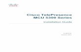CiscoTelePresence MCU 5300Series - Cisco - Global Home  · PDF filestaticA[] CiscoTelePresenceMCU 5300SeriesInstallationGuide Page6of14 ConfiguringtheMCU53x0. Forexample
