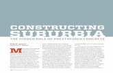 Constructing Suburbia: The Hidden Role of Prestressed · PDF fileCONSTRUCTING SUBURBIA. ... buildings and bridges and a lifetime experiencing prestressed ... launching the prestressed