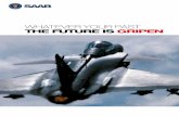 WHATEVER YOUR PAST THE FUTURE IS GRIPEN -  · PDF fileWHATEVER YOUR PAST THE FUTURE IS GRIPEN. ... Gripen is a supportable front line fighter ... fighter’s low IR,