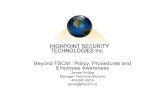 Beyond TSCM : Policy, Procedures and Employee Awareness TSCM Policies... · TSCM A Technical Security Inspection is a “Point In Time” test. This means: the TSCM expert can indicate