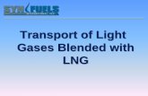 LNG Transport of Valuable Gases - · PDF fileBlended LNG Transport of Valuable Gases: Ethylene, ... Low Cost Natural Gas Economically ... –Deliver Natural Gas to Natural Gas Pipeline