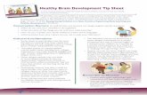 Healthy Brain Development Tip Sheet - Head Start Brain Development Tip Sheet (cont’d) Office of Head Start National Center on Cultural and Linguistic Responsiveness Toll Free: 1.888.246.1975