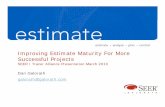 Improving Estimate Maturity For More Successful …galorath.com/blogfiles/estimate maturity 2010 ITMPI SEER...Improving Estimate Maturity For More Successful Projects SEER / Tracer