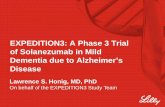 EXPEDITION3: A Phase 3 Trial of Solanezumab in Mild ... · PDF fileEXPEDITION3: A Phase 3 Trial of Solanezumab in Mild Dementia due to Alzheimer’s Disease . Lawrence S. Honig, MD,