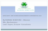 By DANIEL WANJUKI – Director BSc, Biochemistry Lead · PDF fileBy DANIEL WANJUKI – Director . BSc, Biochemistry . Lead Expert; Ecosave Consultants . ... Effluent from Industries