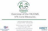 Overview of the TJC/CMS VTE Core Measures - nyspfp · PDF fileOverview of the TJC/CMS VTE Core Measures CMS Specification Manual 4.2 January 1, 2013 ... pharmacological options were