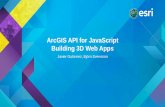 ArcGIS API for JavaScript Building 3D Web Apps - Esriproceedings.esri.com/library/userconf/proc15/tech-workshops/tw_880...ArcGIS API 3.x: ArcGIS API 4.0. view ... • Select “ArcGIS