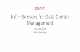 IoT – Sensors for Data Center Management · PDF fileRelationship of sensors and IoT •IoT isn’t a new concept •In a few decades time, computers will be interwoven into almost