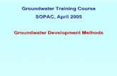 Groundwater Training Course SOPAC, April 2005 · PDF fileGroundwater Development Methods. Dug wells: • Relatively easy to construct in sand • Harder in limestone and volcanic rock