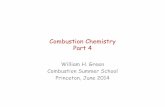 Combustion Chemistry Part 4 - cefrc.princeton.edu Lecture...William H. Green Combustion Summer School Princeton, ... – for design of better engine/fuel system ... The next few slides