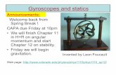 Gyroscopes and statics - University of Coloradojcumalat/phys1110/lectures/Lec29.pdf• A mass m=0.1kg is attached to a cord passing through a small ... When the wheel is not spinning