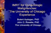 IMRT for Gynecologic Malignancies: The University of ... · PDF fileIMRT for Gynecologic Malignancies: The University of Chicago Experience Bulent Aydogan, PhD John C. Roeske, PhD