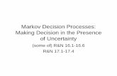 Markov Decision Processes: Making Decision in the · PDF file• Control and action model learning ... – Prefers expedient solutions ... Markov Decision Process (MDP) • Key property