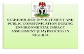 STAKEHOLDER INVOLVEMENT AND PUBLIC COMMUNICATION  · PDF filestakeholder involvement and public communication during environmental impact assessment (eia) process in nigeria 1