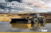 CAT CERTIFIED REBUILD PROGRAM - Caterpillar   Certified Rebuild programs help you benefit ... wiring harnesses, sensors, gauges, ... CATERPILLAR—AND THE SUPPORT OF THE LARGEST