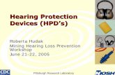 Hearing Protection Devices (HPD's) · PDF file6/16/2005 · Hearing Protection Devices (HPD’s) ... --Equipment (barrier) Ear (HPD) Hearing Loss Prevention ... Noise Reduction Ratings