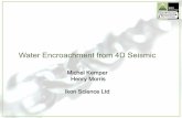 Water Encroachment from 4D Seismic - Ikon Science · PDF fileWater Encroachment from 4D Seismic. Michel Kemper. ... use the Saturation property from ... 4D Forward Modelling and 4D