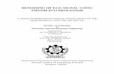 DENOISING OF ECG SIGNAL USING TMS320C6713 …ethesis.nitrkl.ac.in/7447/1/2015_Denoising_Adithya.pdfDENOISING OF ECG SIGNAL USING TMS320C6713 PROCESSOR ... Electronics and Instrumentation