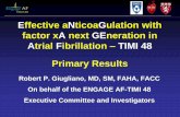 Effective aNticoaGulation with factor xA next GEneration ...iqanda-cme.com/assets/pdf/cmr_5075/ENGAGE AF-TIMI... · Effective aNticoaGulation with factor xA next GEneration in Atrial