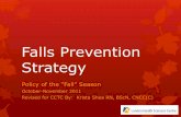 Fall Prevention Strategy - LHSC - London Health Sciences ... · PDF fileA secondary diagnosis (higher risk for poly- ... Unconscious patient ... place patient in room by nursing station