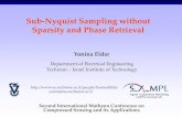 Sub-Nyquist Sampling without Sparsity and Phase · PDF fileSub-Nyquist Sampling without Sparsity and Phase Retrieval. Yonina Eldar. Department of Electrical Engineering. Technion –