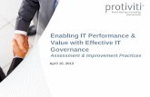 Enabling IT Performance & Value with Effective IT  · PDF fileEnabling IT Performance & Value with Effective IT Governance Assessment & Improvement Practices April 10, 2013