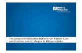The Impact of Disruptive Behavior on Patient Care and ... · PDF fileThe Impact of Disruptive Behavior on Patient Care and Practice, and Strategies to Mitigate Risks. 2 ... and Patient