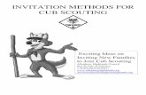 INVITATION METHODS FOR CUB · PDF fileINVITATION METHODS FOR CUB SCOUTING ... the Cub Scout program has been offering the youth in our communities the fun and ... charge of the newsletter