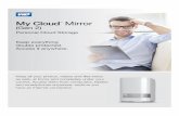 My Cloud Mirror - B&H Photo Videocdn2.bhphotovideo.com/lit_files/255804.pdfMy Cloud Mirror’s intuitive setup ... megabyte per second (MB/s) ... 3.90 in (99.06 mm) 5.0 lbs (2.3kg)