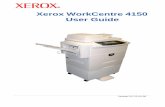 Xerox WorkCentre 4150 User Guidedownload.support.xerox.com/pub/docs/WC4150/userdocs/any-os/en/ug...This model is a digital copier and copies at 45 pages per minute. It ... 256 Mb Memory